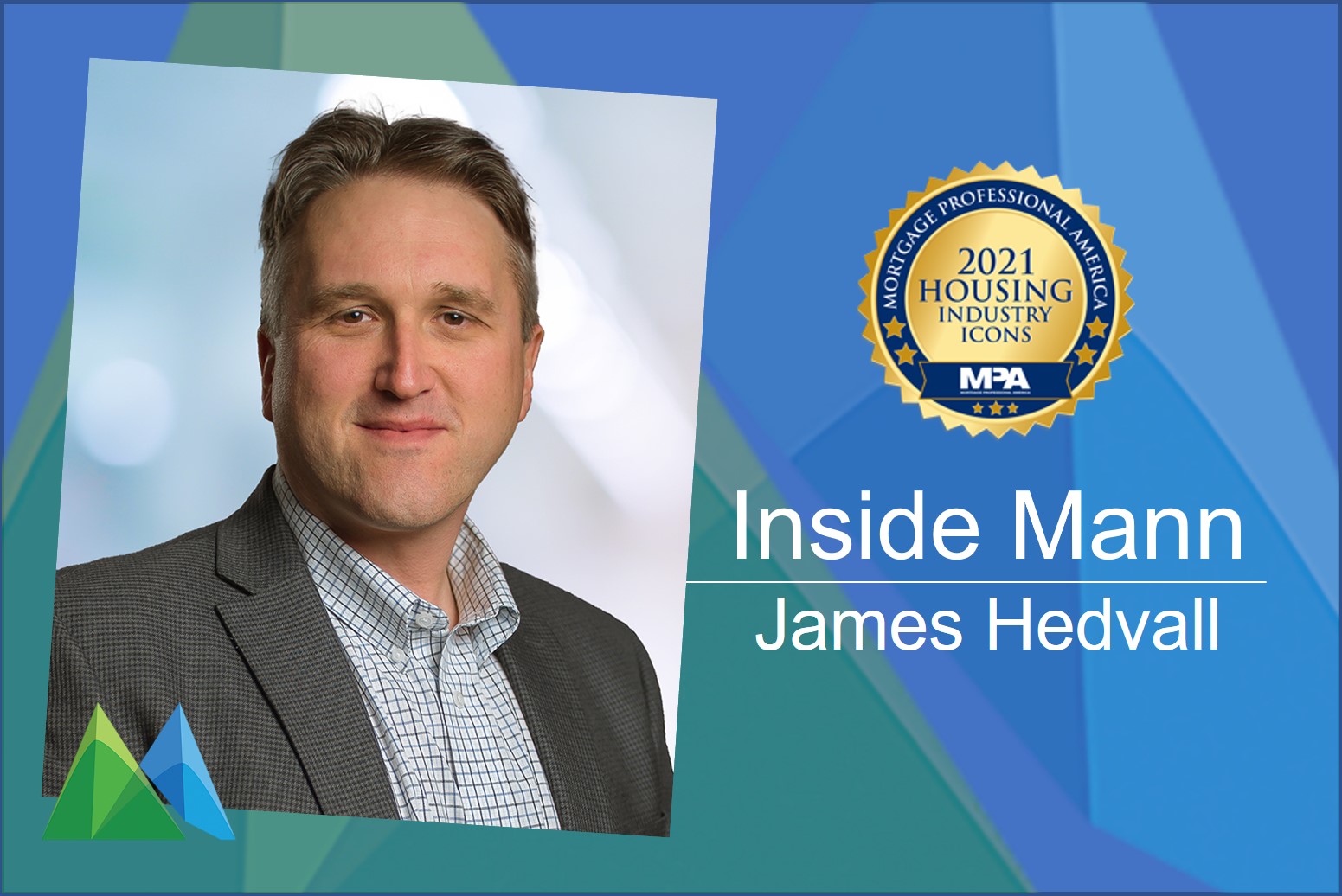 Mann Mortgage’s James Hedvall named a 2021 Housing Industry Icon by MPA